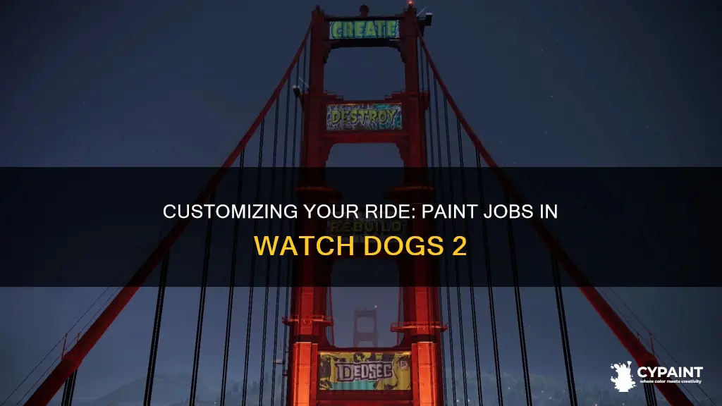 how to apply paint jobs in watch dogs 2