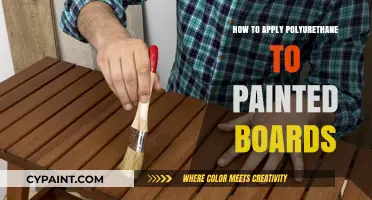 Applying Polyurethane to Painted Boards: A Step-by-Step Guide