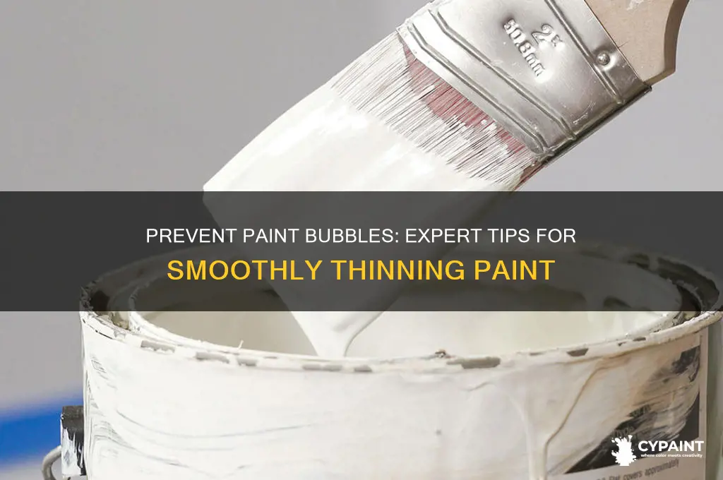 how to avoid bubbles when thinning paint