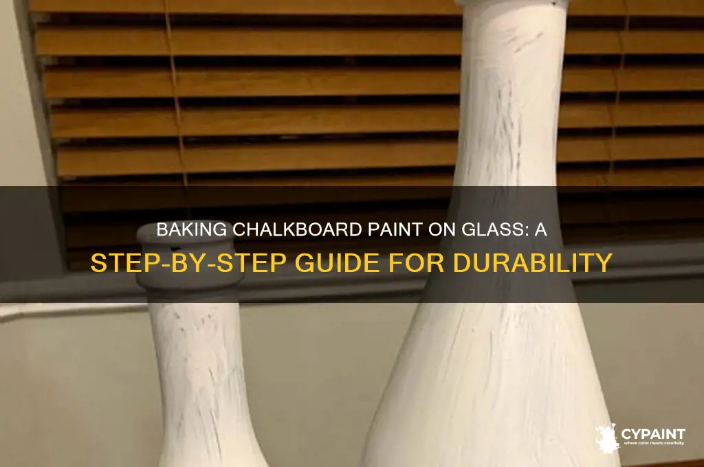how to bake chalkboard paint on glass