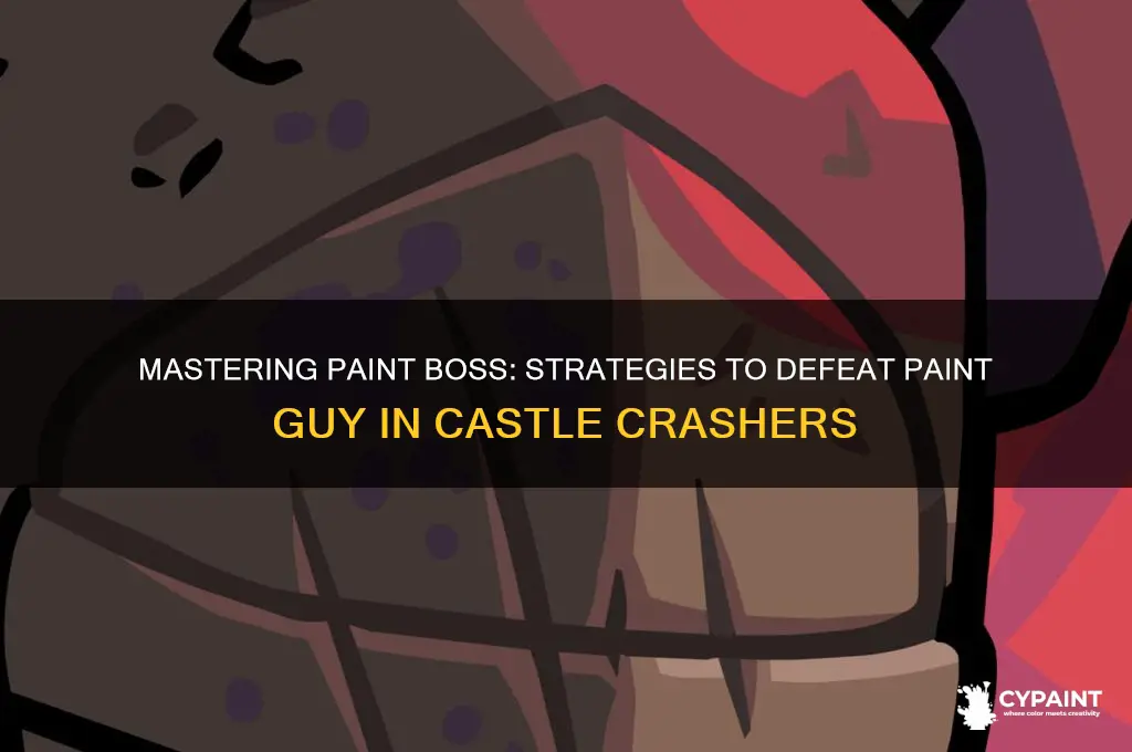 how to beat paint guy in castle crashers