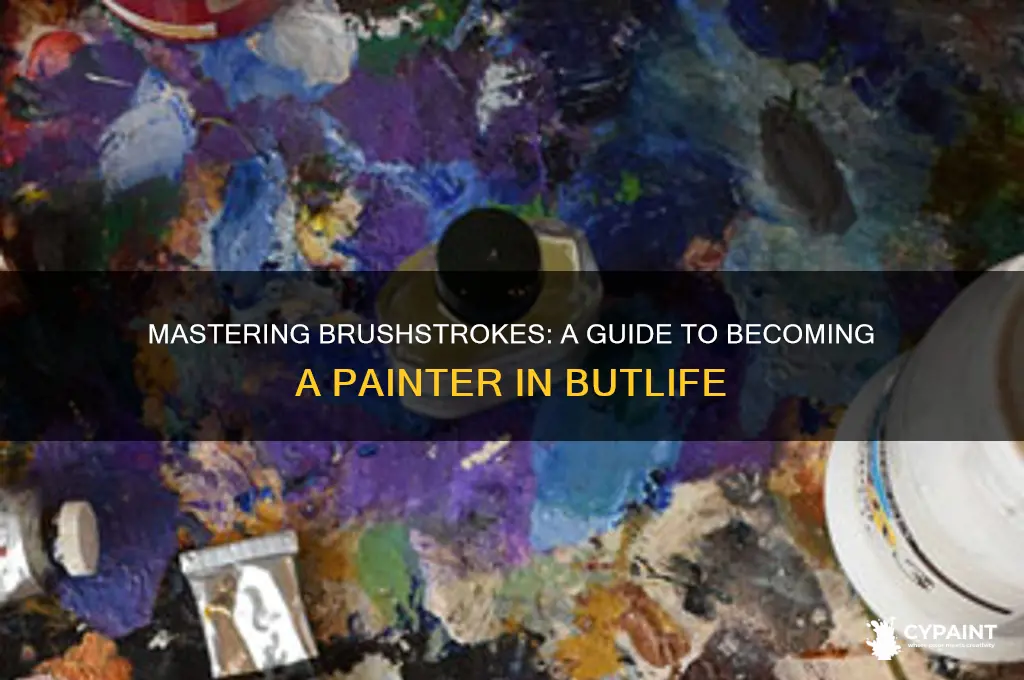 how to become a painter in butlife