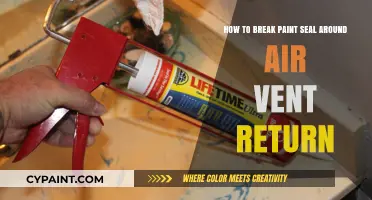 Breaking the Paint Seal: Air Vent Return Tips