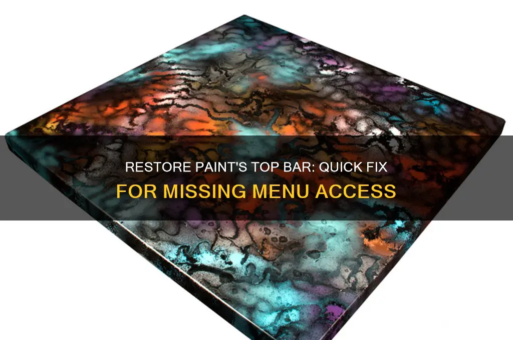 how to bring back top bar in paint