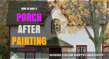 Perfectly Polished Porch: Buffing Tips Post-Painting for a Flawless Finish