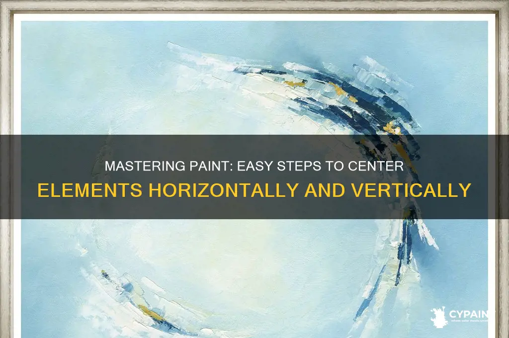 how to center horizonal and vertical in paint