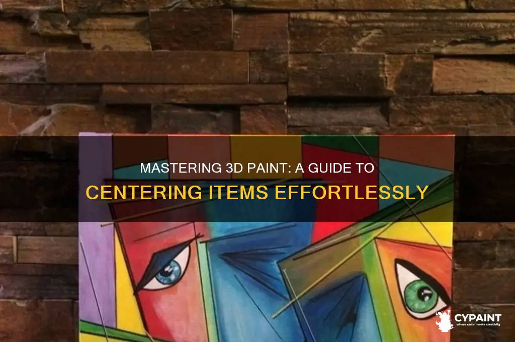 how to center items in 3d paint