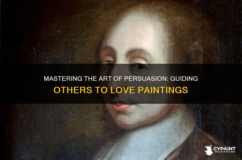 how to convice someone to appreciate a painting