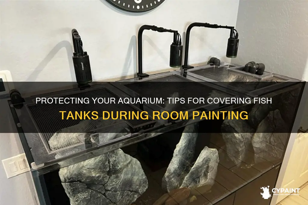 how to cover a fish tank when painting a room