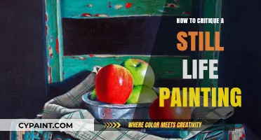 Mastering the Art of Critiquing Still Life Paintings: A Comprehensive Guide