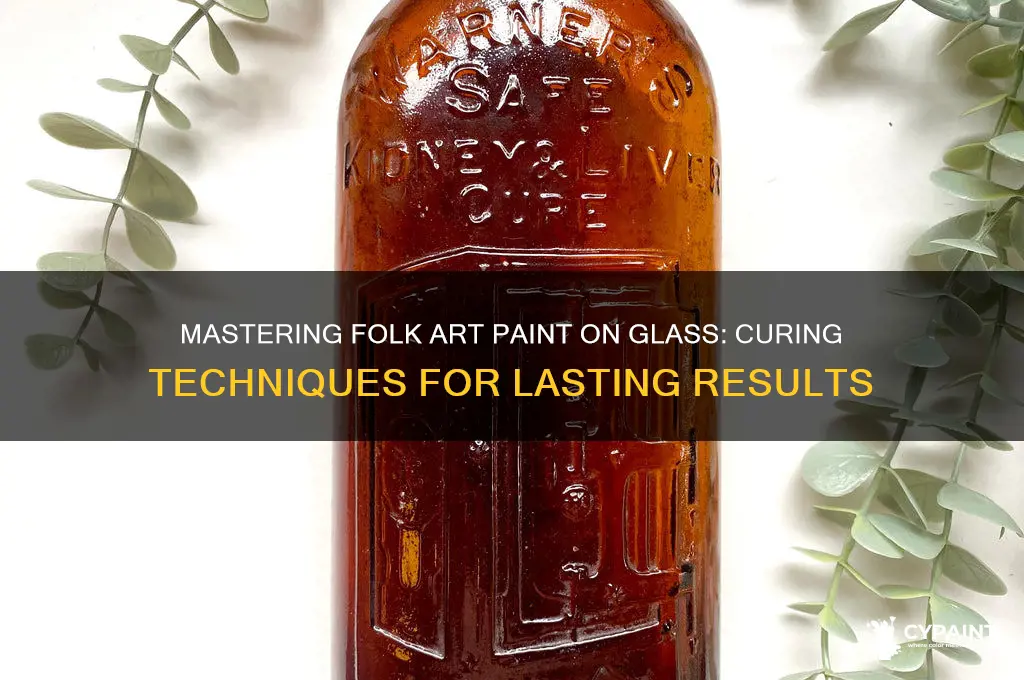 how to cure folk art paint on glass