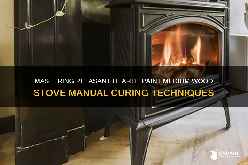 how to cure pleasant hearth paint medium sood stove manual