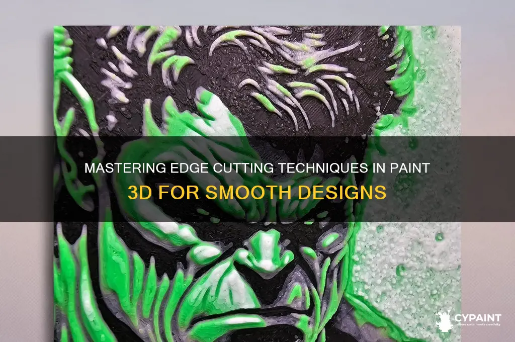 how to cut edges in paint 3d