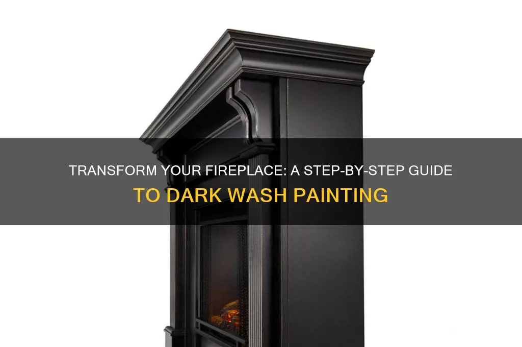 how to dark wash paint your fireplace