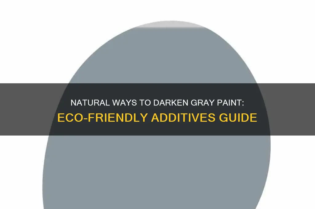how to darken gray paint with natural additives