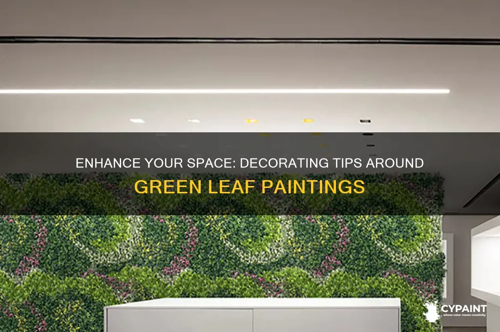 how to decorate around green leaf paintings