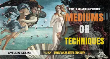 Mastering Art Description: Painting Mediums and Techniques Explained