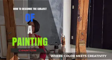 Mastering the Art of Describing Subjects in Paintings: A Comprehensive Guide