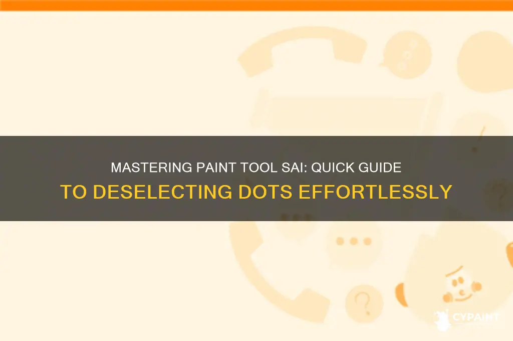how to deselect dots paint tool sai