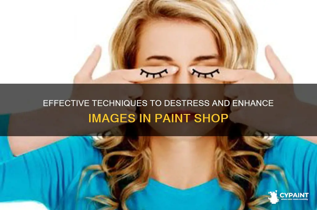 how to destress image in paint shop
