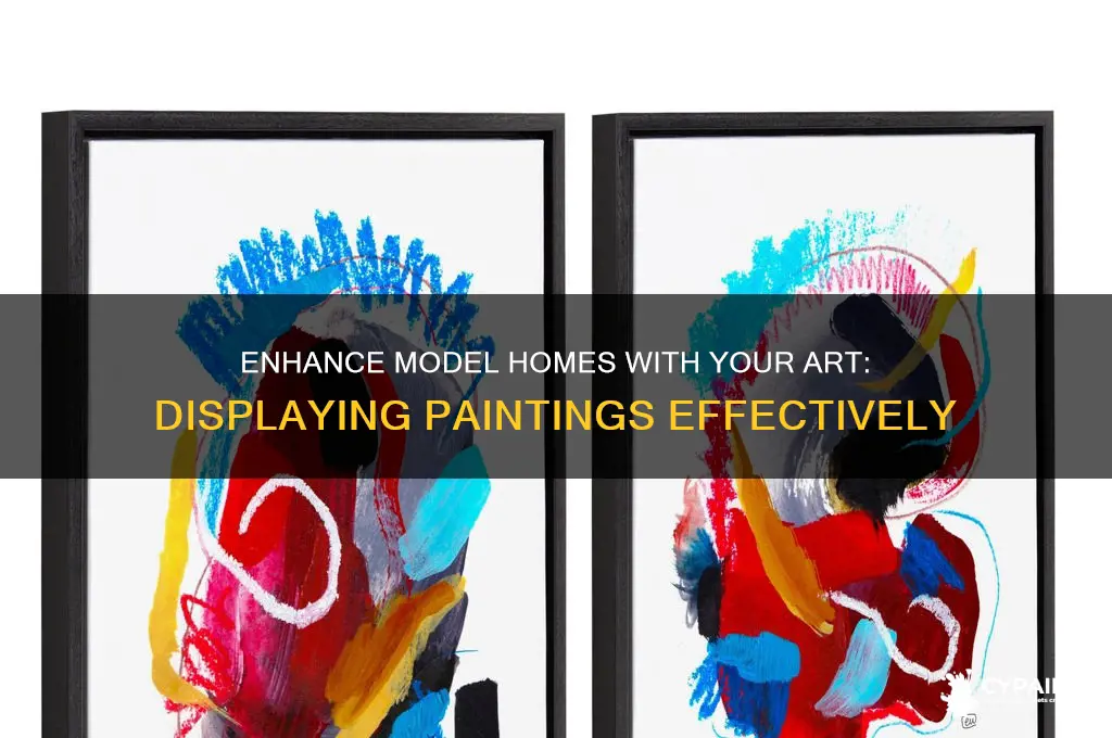 how to display my paintings in model homes