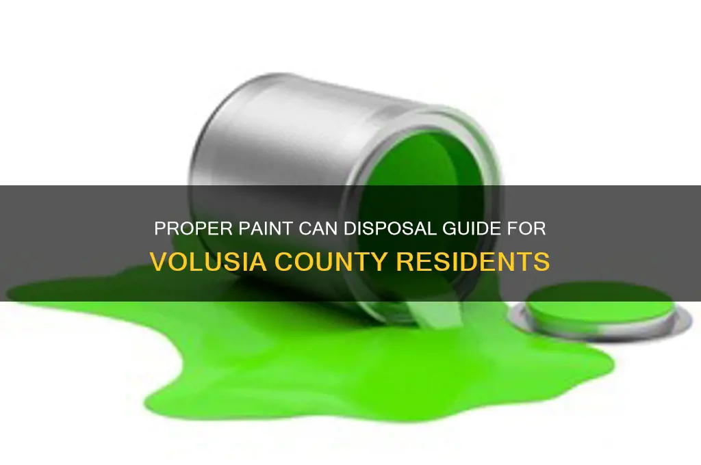 how to dispose of empty paint cans volusia county fl