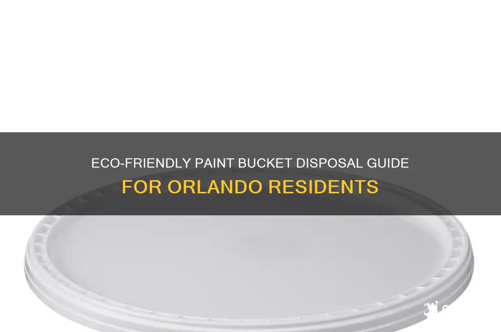 how to dispose of paint buckets orlando