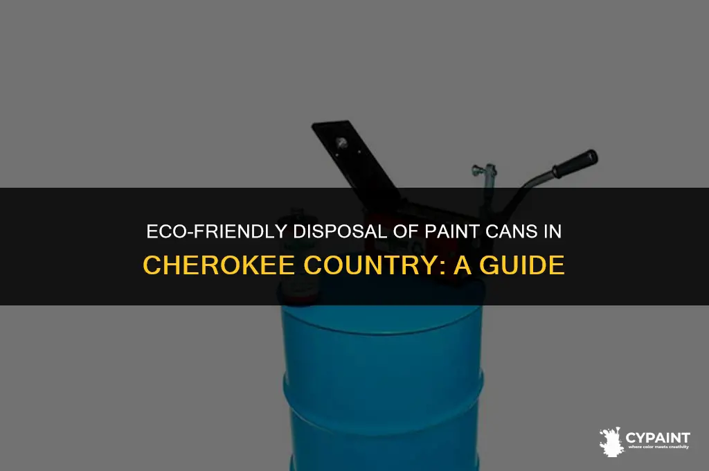 how to dispose of paint cans cherokee country