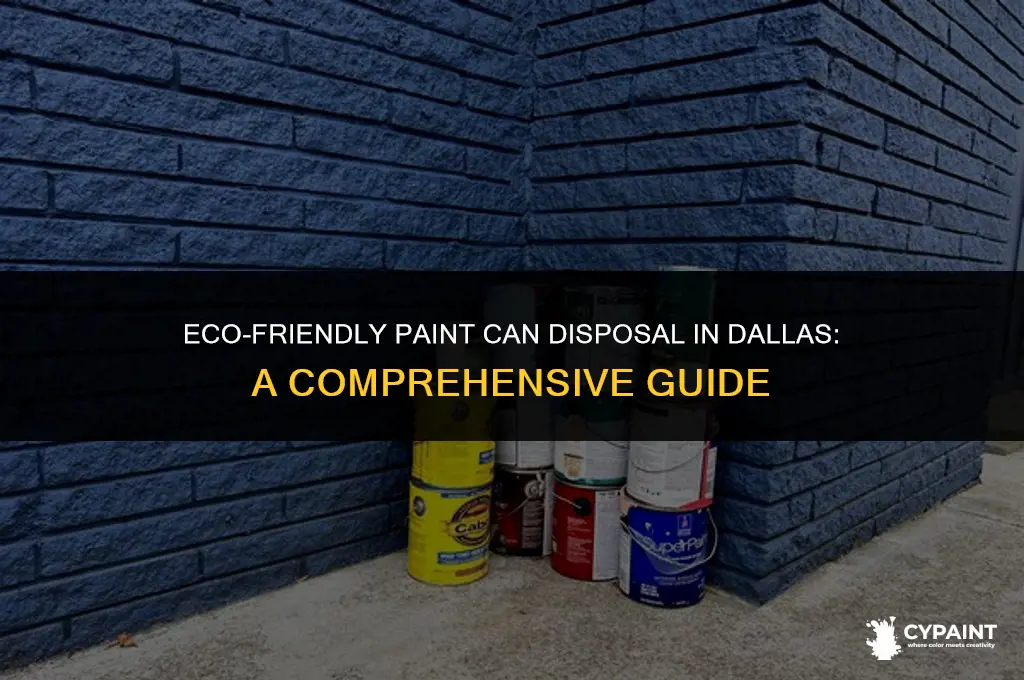 how to dispose of paint cans in dallas