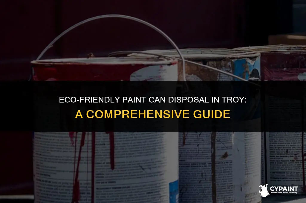 how to dispose of paint cans in troy