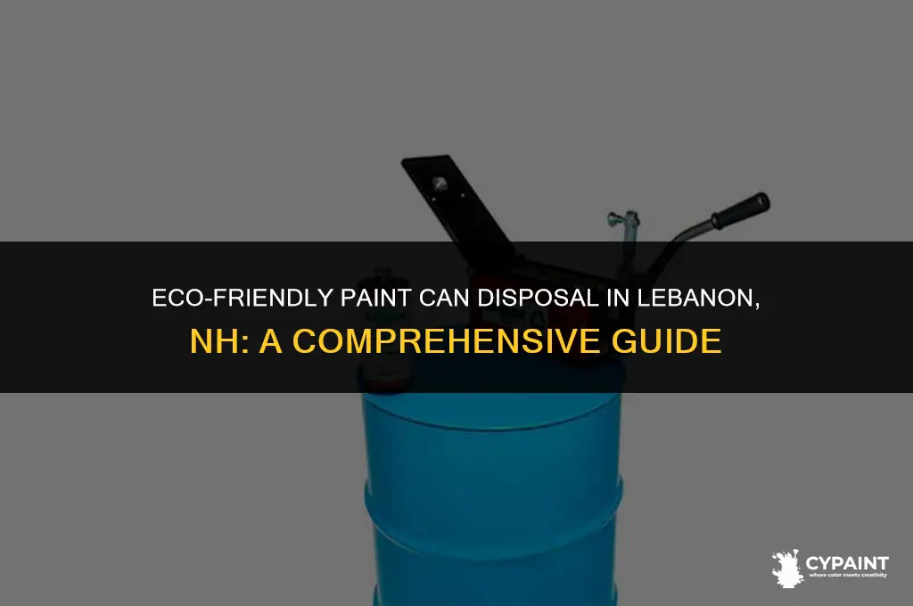 how to dispose of paint cans lebanon nh