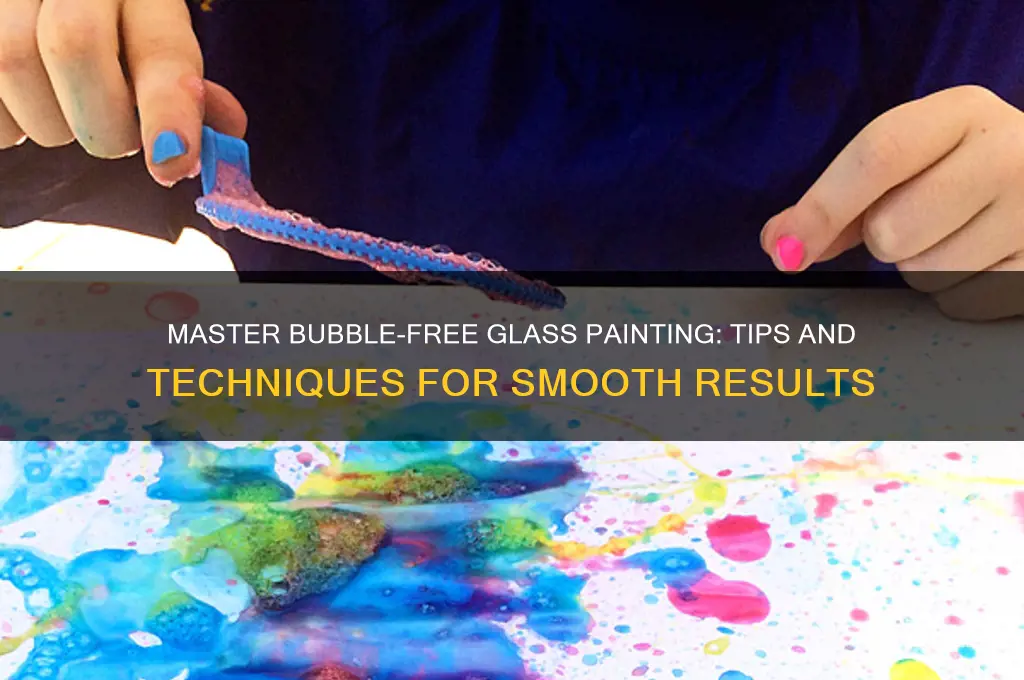 how to do glass painting without bubbles