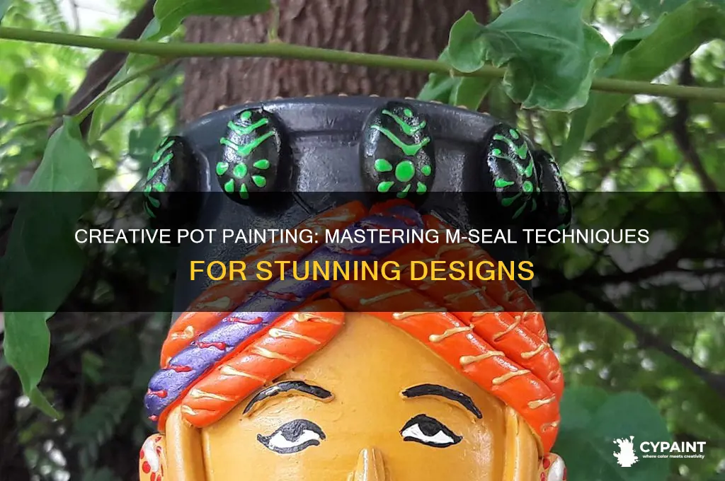 how to do pot painting with mseal