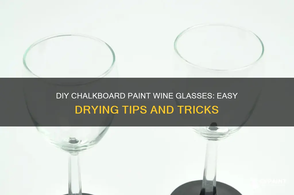how to dry chalkboard paint wine glasses