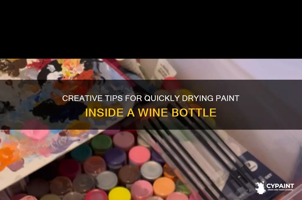 how to dry paint in a wine bottle