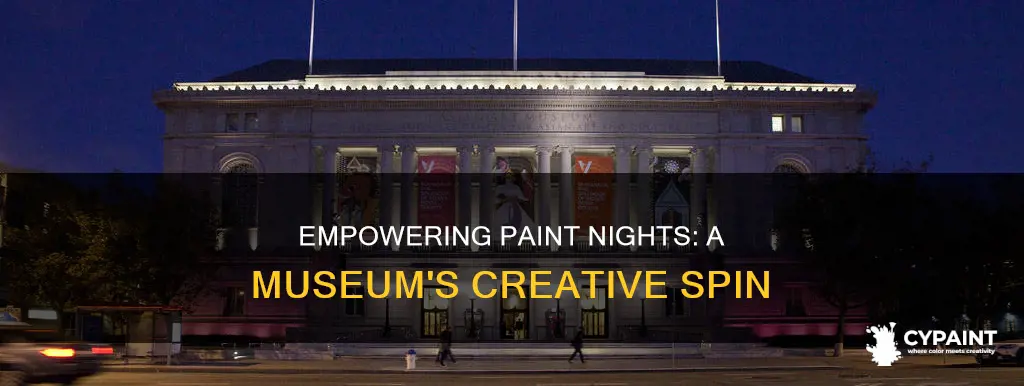 how to empower the painting night at the museum