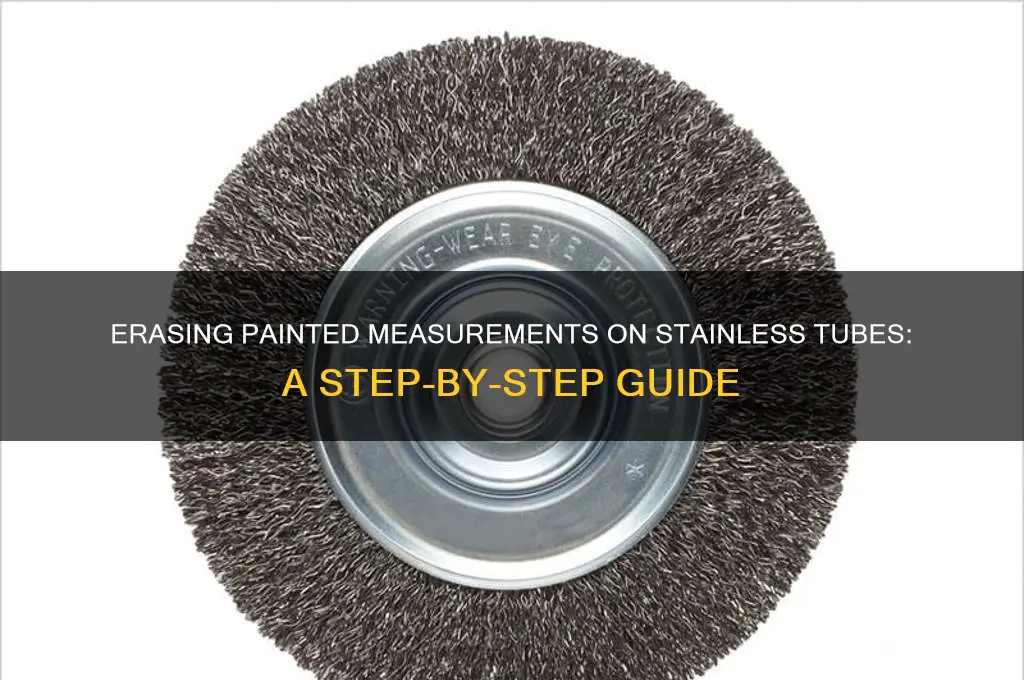 how to erase painted measurements on stainless tubes