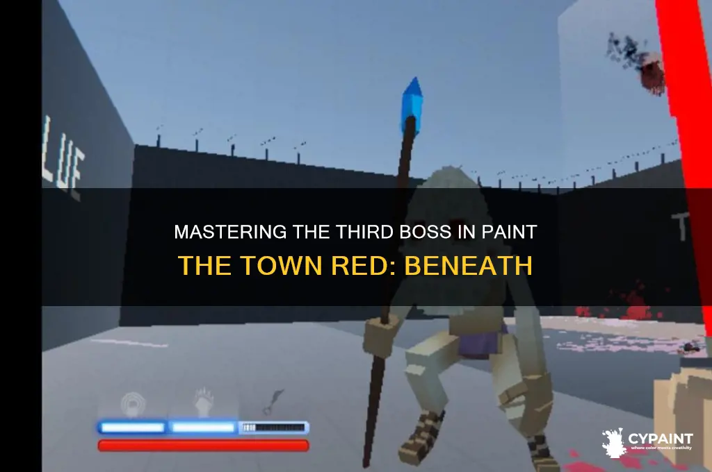 how to fight third boss paint the town red beneath