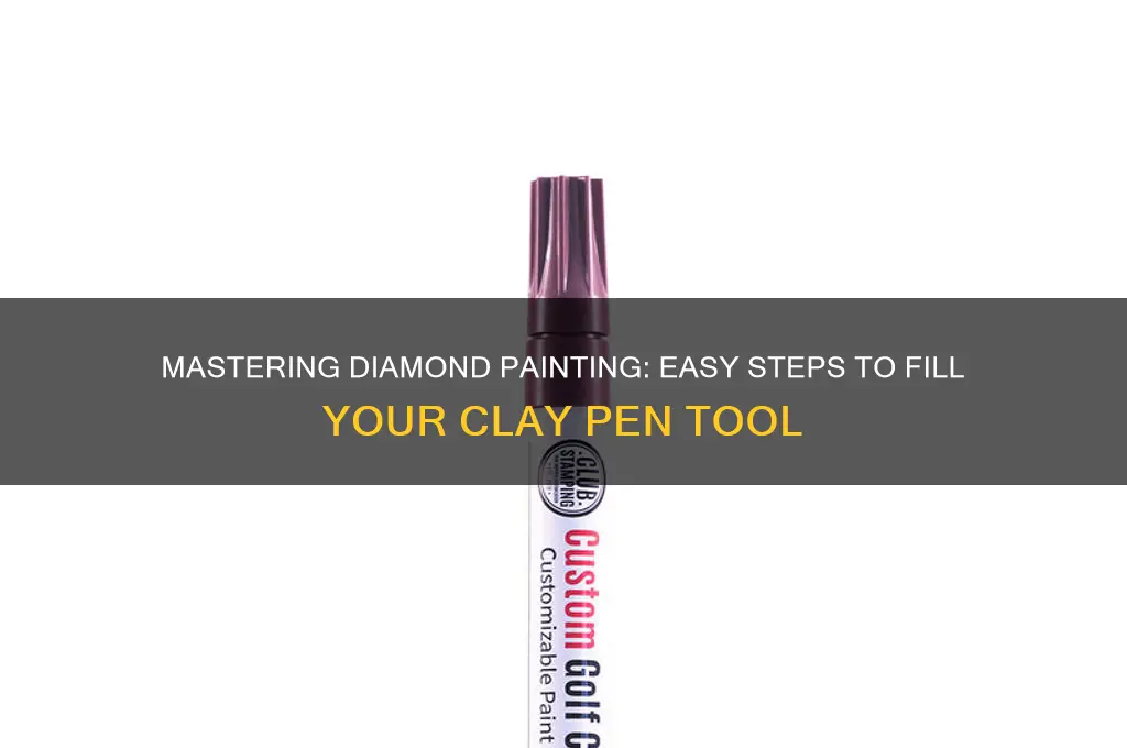 how to fill the clay pen for diamond painting tool
