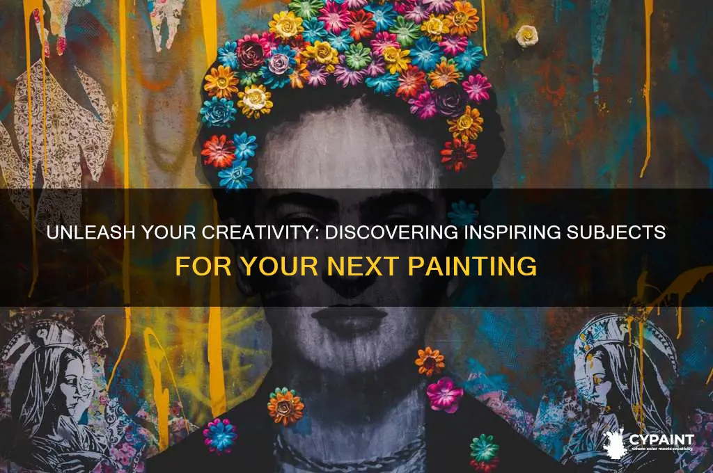 how to find subject matter to paint