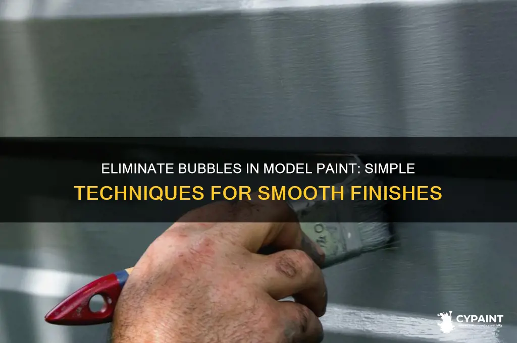 how to fix bubbles in model paint