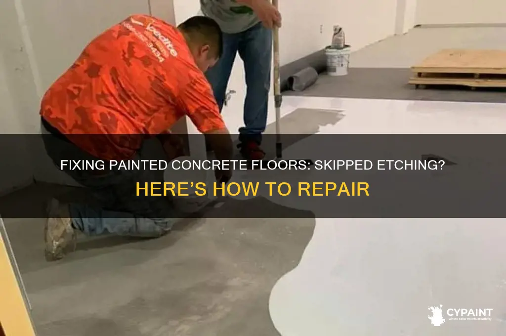 how to fix concretefloor painted with out etching