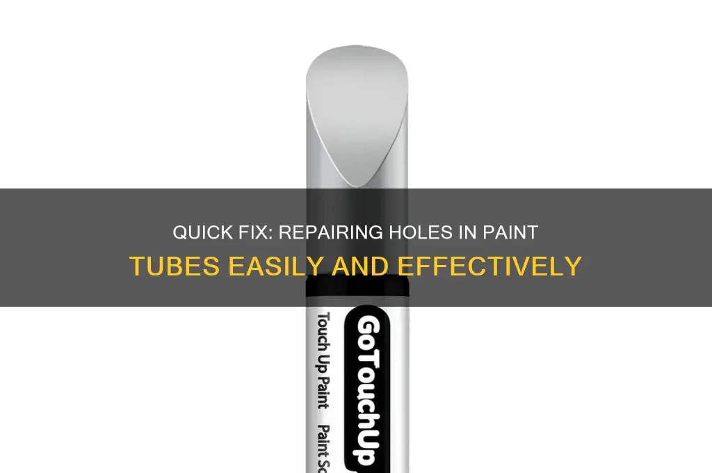 how to fix hole in paint tube