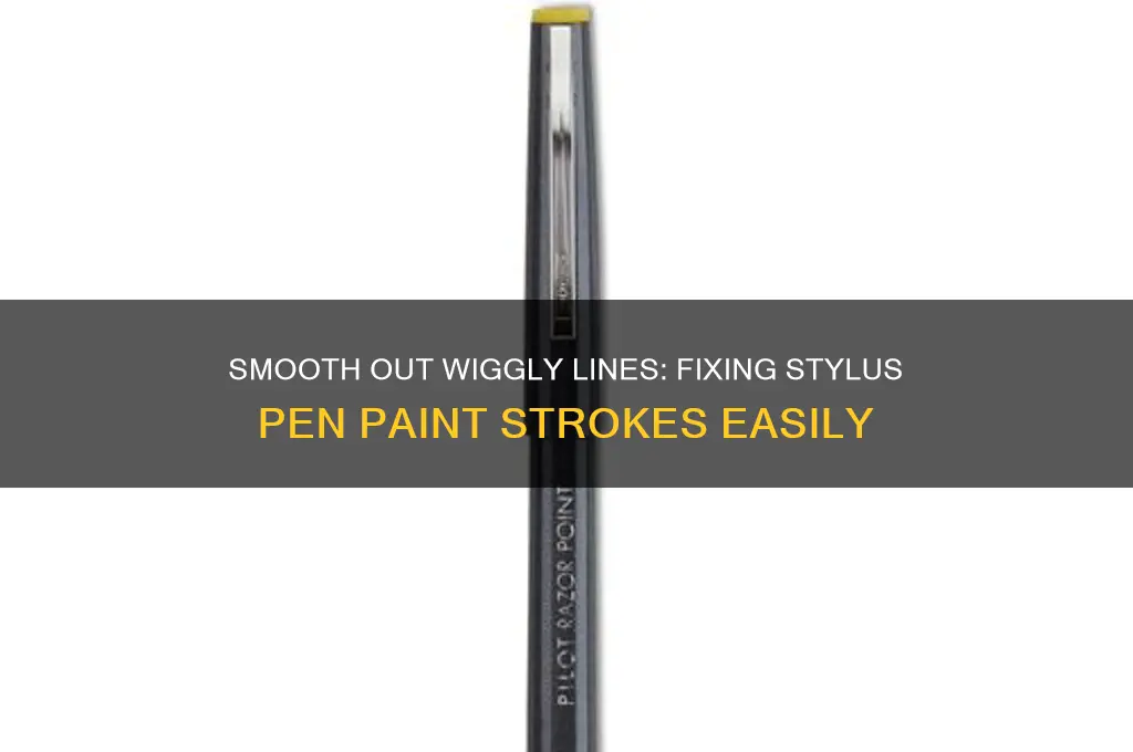 how to fix wiggly lines made by pen stylus paint