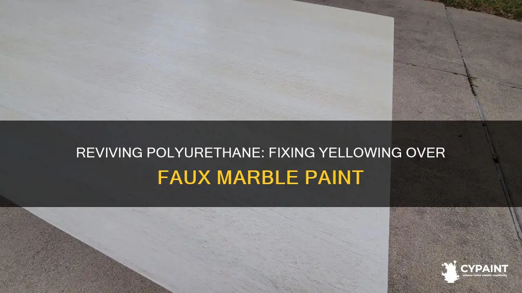 how to fix yellowed polyurethane over faux marble paint