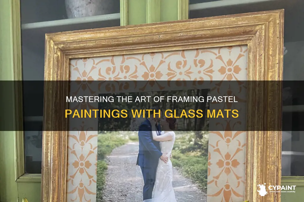 how to frame pastel paintings glass mat