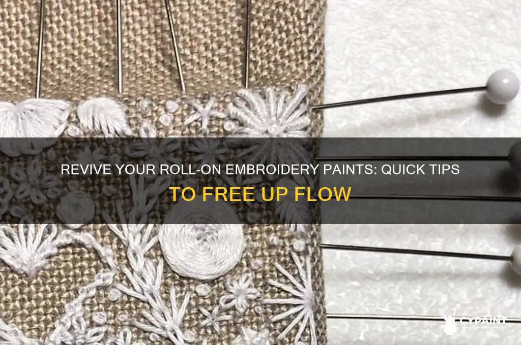how to free up roll on embroidery paints