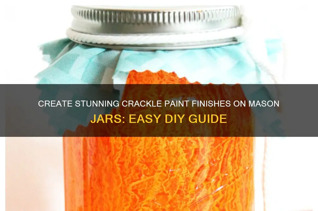 how to give a crackle paint finish to mason jars