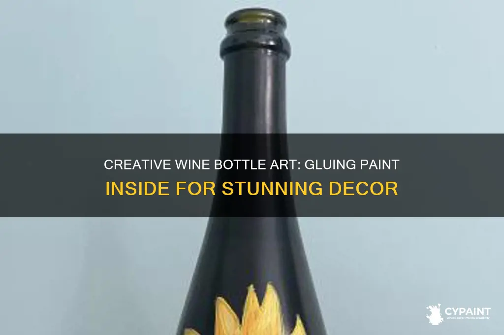 how to glue paint inside of wine bottles