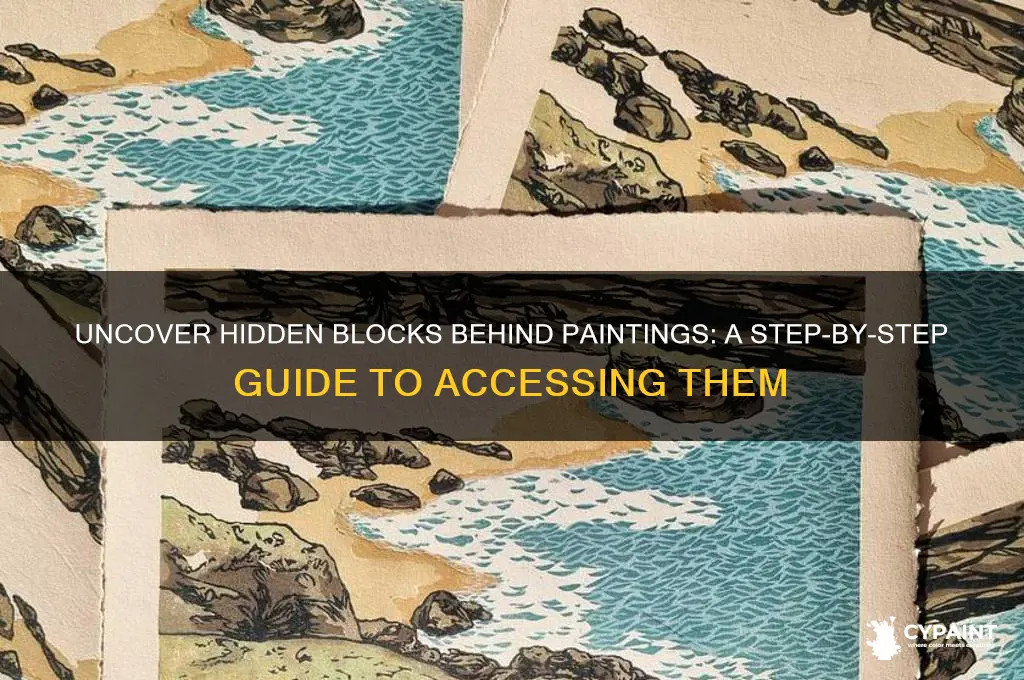 how to go through blocks behind paintings